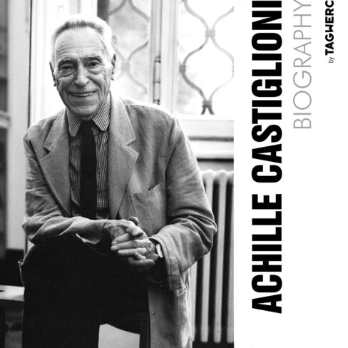 The biography of Achille Castiglioni by Bianca Killmann for TAGWERC